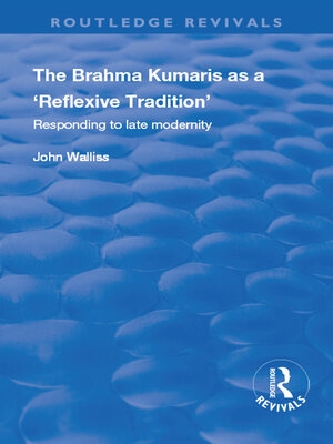 cover image of The Brahma Kumaris as a 'Reflexive Tradition'